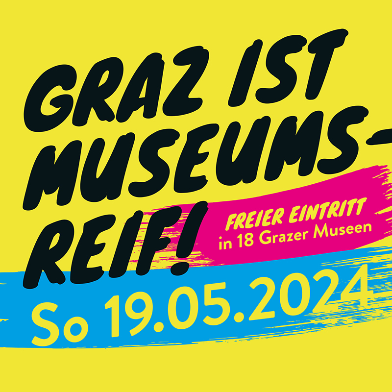 Internationaler Museumstag 2024: Graz ist museumsreif! Freier Eintritt in 18 Grazer Museen am Sonntag, 19.05.2024