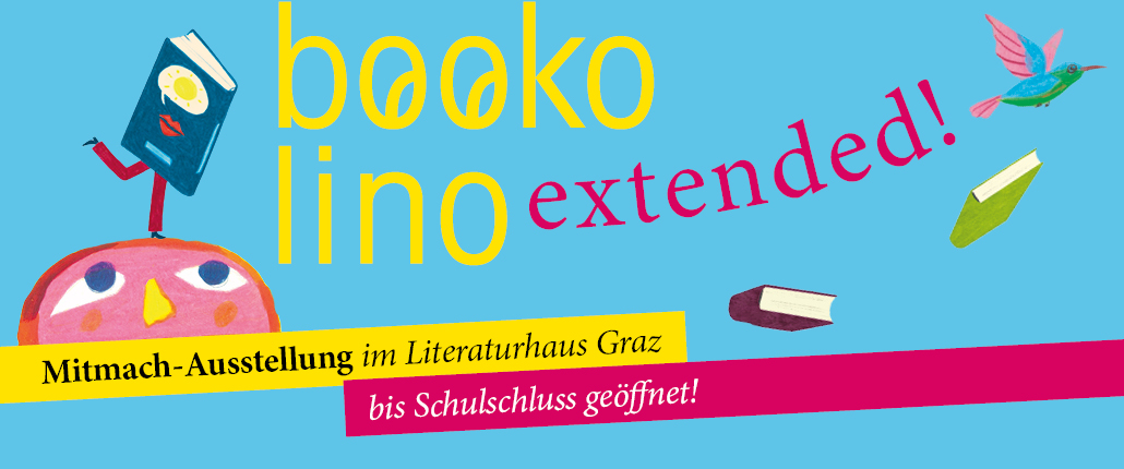 bookolino extended - Eine Mitmach-Ausstellung im Literaturhaus Graz, bis Schulschluss geöffnet.